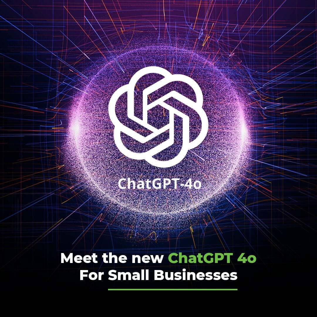 Meet the new ChatGPT 4o For Small Businesses Meet the new ChatGPT 4o For Small Businesses